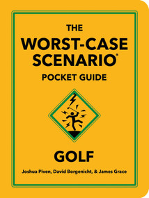 The Worst-Case Scenario Pocket Guide: Golf by Joshua Piven, David Borgenicht, James Grace, 9781683695646