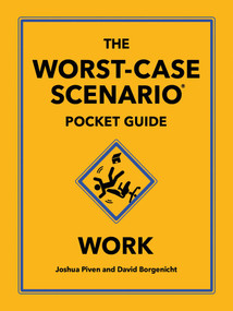The Worst-Case Scenario Pocket Guide: Work by Joshua Piven, David Borgenicht, 9781683695660