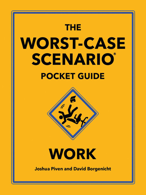 The Worst-Case Scenario Pocket Guide: Work by Joshua Piven, David Borgenicht, 9781683695660
