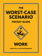 The Worst-Case Scenario Pocket Guide: Work by Joshua Piven, David Borgenicht, 9781683695660