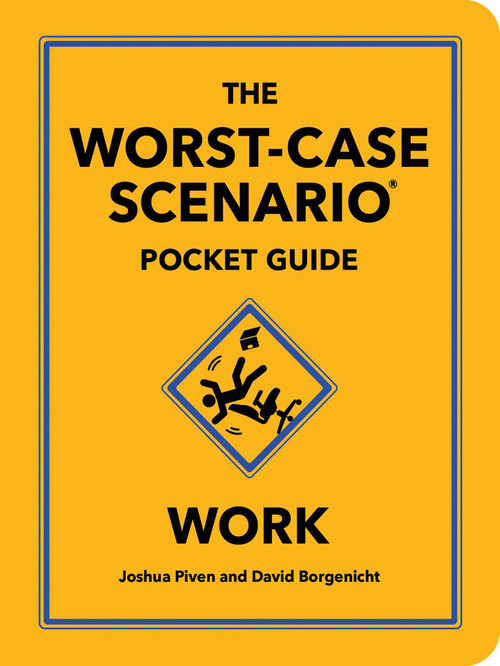 The Worst-Case Scenario Pocket Guide: Work by Joshua Piven, David Borgenicht, 9781683695660