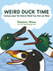 Weird Duck Time (Cartoons about the Natural World from Bird and Moon) by Rosemary Mosco, Joshua Barkman, 9798881607234