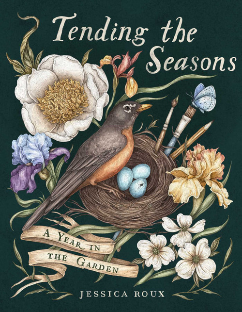 Tending the Seasons (A Year in the Garden) by Jessica Roux, 9798881608262