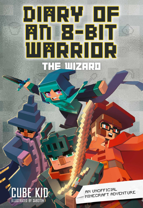 Diary of an 8-Bit Warrior Book 9 (The Wizard) by Cube Kid, 9798881609788