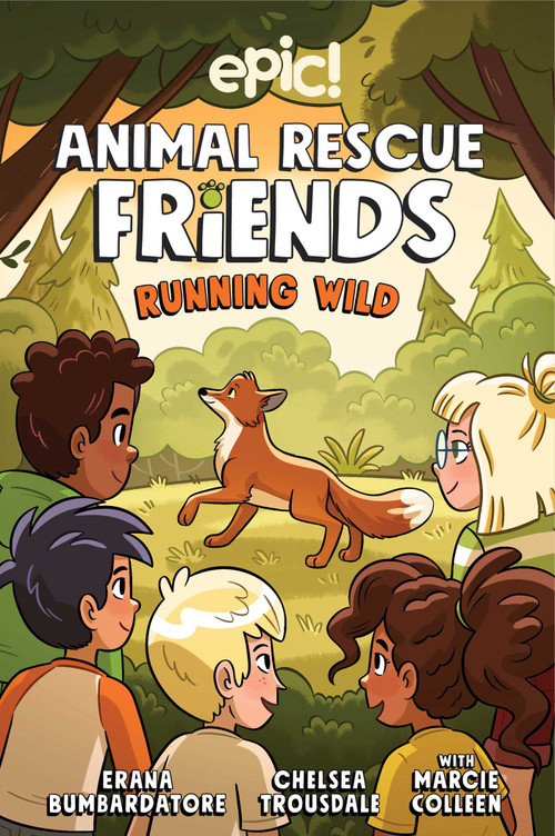 Animal Rescue Friends (Running Wild) by Marcie Colleen, Erana Bumbardatore, Chelsea Trousdale, 9798881611620