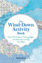 The Wind-Down Activity Book (Over 135 Puzzles, Coloring Pages, and Activities to Help You Relax) by Gareth Moore, 9798881612658