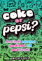 Coke or Pepsi? (1000 Amazingly Awesome Questions 2 Ask Your Friends) by Mickey Gill, 9798881612900