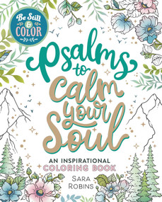 Be Still & Color Psalms to Calm the Soul (An Inspirational Coloring Book) by Sara Robins, 9798881613600