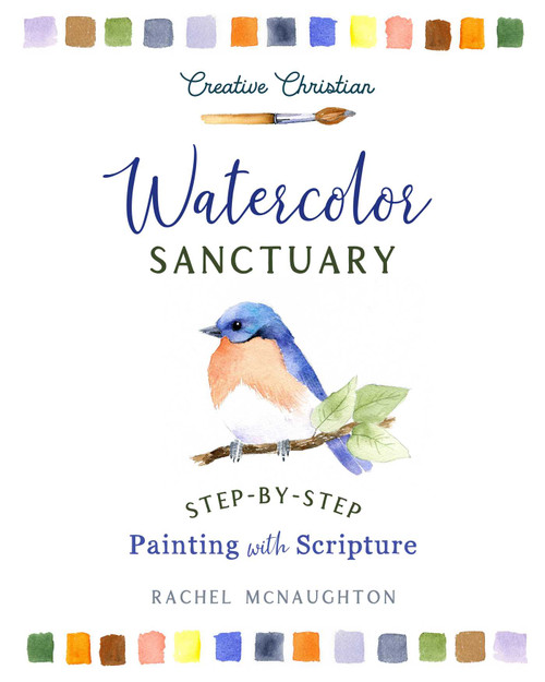 Watercolor Sanctuary (Step-by-Step Painting with Scripture) by Rachel McNaughton, 9798881614041