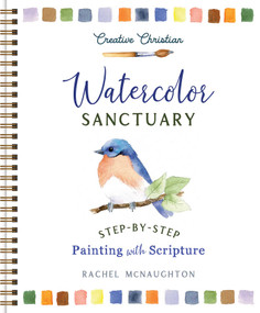 Watercolor Sanctuary (Step-by-Step Painting with Scripture) by Rachel McNaughton, 9798881614041