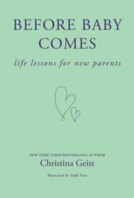 Before Baby Comes (Life Lessons for New Parents) by Christina Geist, 9798881614539