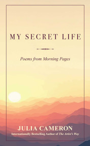My Secret Life (Poems from Morning Pages) by Julia Cameron, 9798881614768