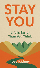Stay You (Life Is Easier Than You Think) by Joey Kidney, 9798881616519