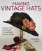 Making Vintage Hats (Projects and techniques for twentieth century styles) by Johanna Lance, 9780719846557