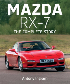 Mazda RX-7 (The Complete Story) by Antony Ingram, 9780719846571