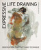 Expressive Life Drawing (Observation, Creativity and Technique) by Alan  McGowan, 9780719847011