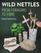 Wild Nettles (From foraging to fibre) by Brigitte Kaltenbacher, 9780719847059
