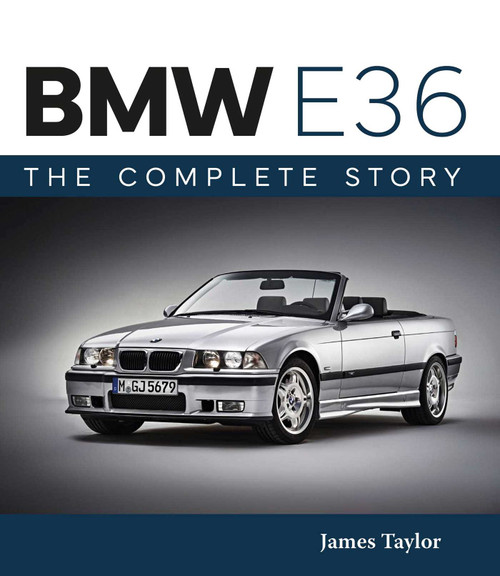 BMW E36 (The Complete Story) by James Taylor, 9780719847073