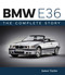 BMW E36 (The Complete Story) by James Taylor, 9780719847073