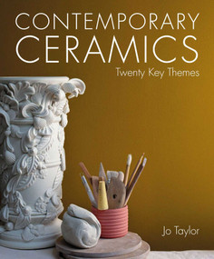 Contemporary Ceramics (Twenty Key Themes) by Jo Taylor, 9780719847110