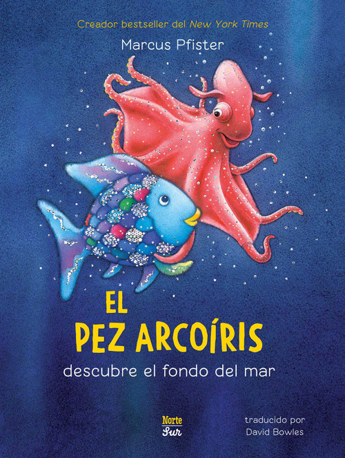 El Pez Arcoíris descubre el fondo del mar (Spanish Edition) by Marcus Pfister, David Bowles, 9780735845985