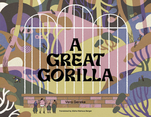 A Great Gorilla by Vera Gereke, Alisha Niehaus Berger, 9780735846517