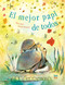 El mejor papi de todos ((Spanish Edition)) by Peter Horn, Jessica Meserve, Mariana Llanos, 9780735846692