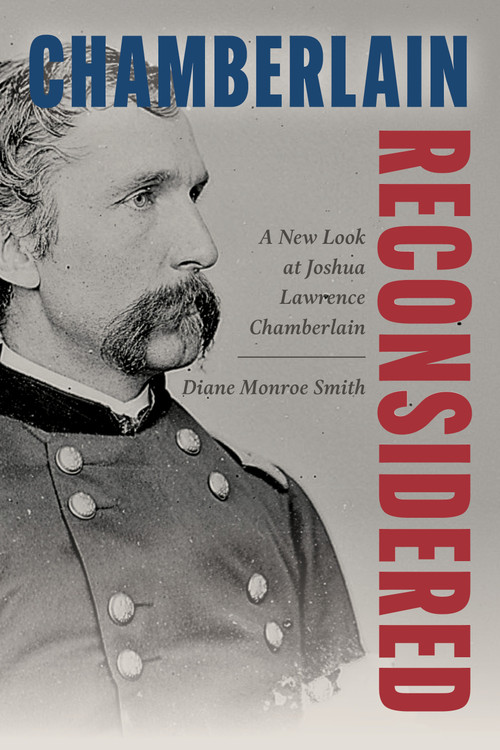 Chamberlain Reconsidered (A New Look at Joshua Lawrence Chamberlain) by Diane Smith, 9780811777803
