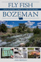 Fly Fish Bozeman (Locals' Guide to Best Fly Fishing Nearby) by Josh Bergan, 9780811777827