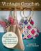 Vintage Crochet (23 Retro-Inspired Projects for Your Home and Wardrobe) by Marijtje ter Meer-Vreeken, 9780811778572