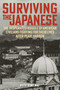 Surviving the Japanese (The Desperate Struggle of American Civilians Fighting for Their Lives after Pearl Harbor) by Ruth Hunt Mai, 9780811778930