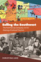 Selling the Southwest (The Fred Harvey Company and the Making of Cultural Tourism) by Christina Lake, 9780826370273