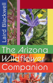 The Arizona Wildflower Companion by Laird Blackwell, 9780826370587
