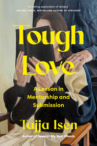 Tough Love (A Lesson in Mentorship and Submission) by Tajja Isen, 9780826370709