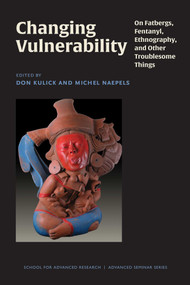 Changing Vulnerability by Don Kulick, Michel Naepels, 9780826370860