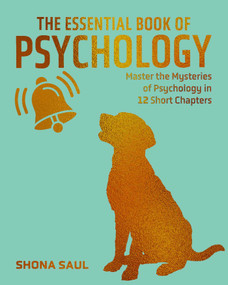 The Essential Book of Psychology (Master the Mysteries of Psychology in 12 Short Chapters) by Shona Saul, 9781398867390