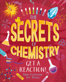 The Secrets of Chemistry (Get a Reaction!) by Claybourne, 9781398868717