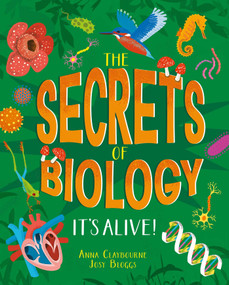 The Secrets of Biology (It's Alive!) by Claybourne, 9781398876316