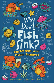 Brain Food! Why Don't Fish Sink? (400 Fun Facts about Ocean Creatures) by William Potter, Aditi Kakade Beaufrand, 9781398877276