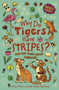 Brain Food! Why Do Tigers Have Stripes? (400 Fun Facts About Animals) by Potter, 9781398877290