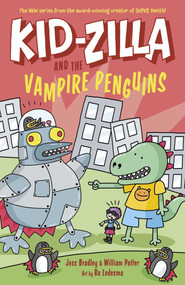 Kid-Zilla and the Vampire Penguins by Bradley,Potter, 9781398879614