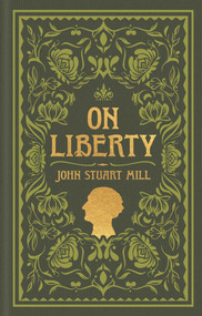 On Liberty by John Stuart Mill, Wilhelm von Humboldt, 9781398880290