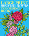 Large Print Wonderful Flowers Coloring Book by Tansy Willow, 9781398880498