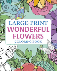 Large Print Wonderful Flowers Coloring Book by Willow, 9781398880498