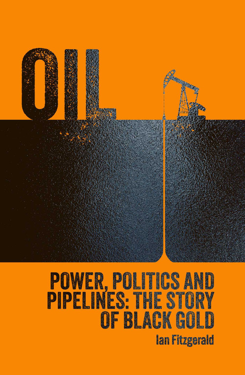 Oil (Power, Politics and Pipelines: The Story of Black Gold) by Fitzgerald, 9781398880542