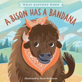A Bison Has a Bandana by Marie Bollman, 9781423672647