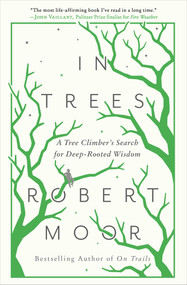 In Trees (An Exploration) by Robert Moor, 9781476739267