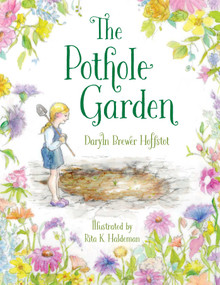 The Pothole Garden by Daryln Brewer Hoffstot, Rita K. Haldeman, 9781493095629
