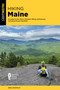 Hiking Maine (A Guide to the Park's Greatest Hiking Adventures Including Mount Katahdin) by Greg Westrich, 9781493095728