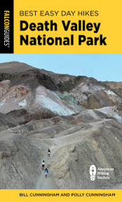 Best Easy Day Hikes Death Valley National Park by Bill Cunningham, Polly Cunningham, 9781493095889